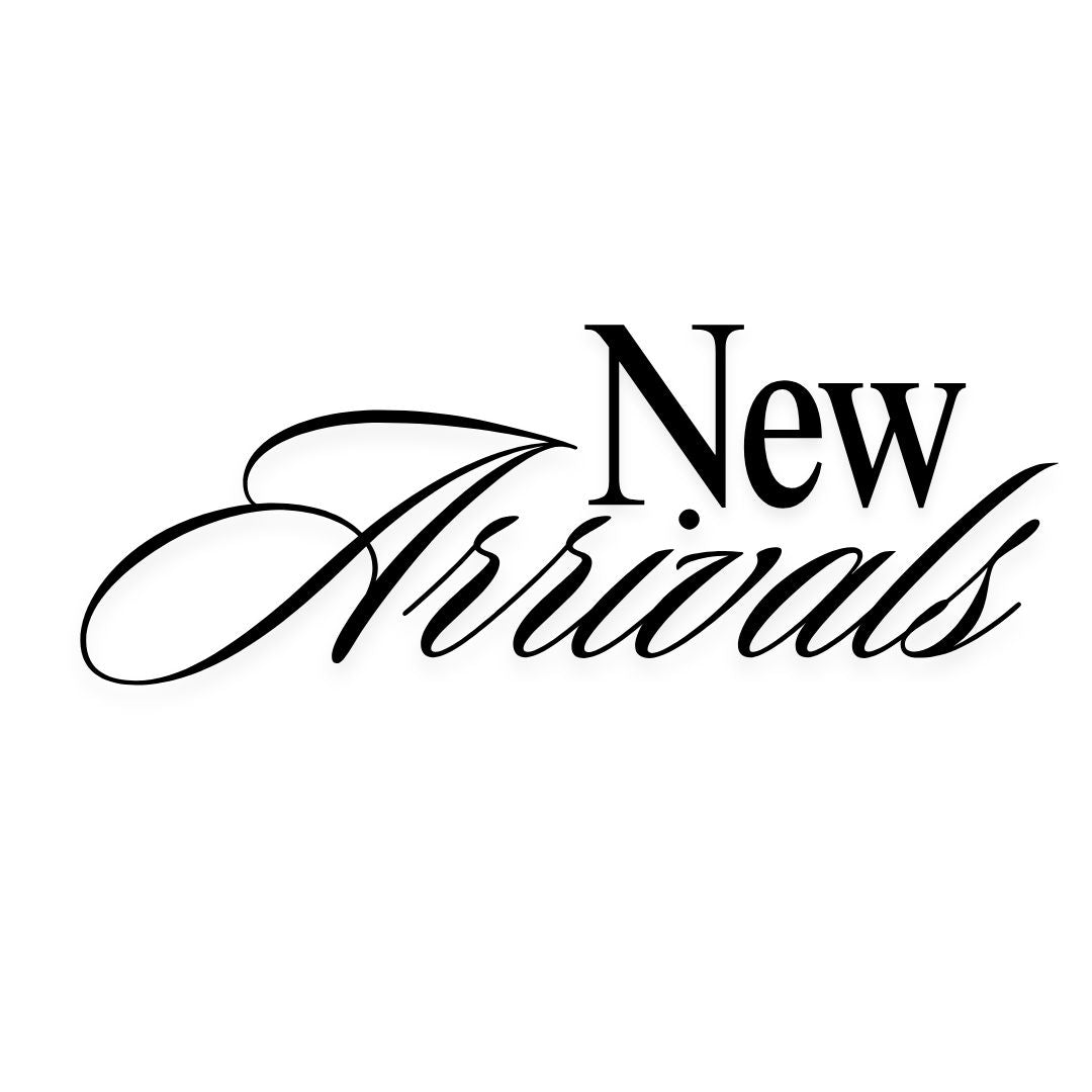 NEW ARRIVALS